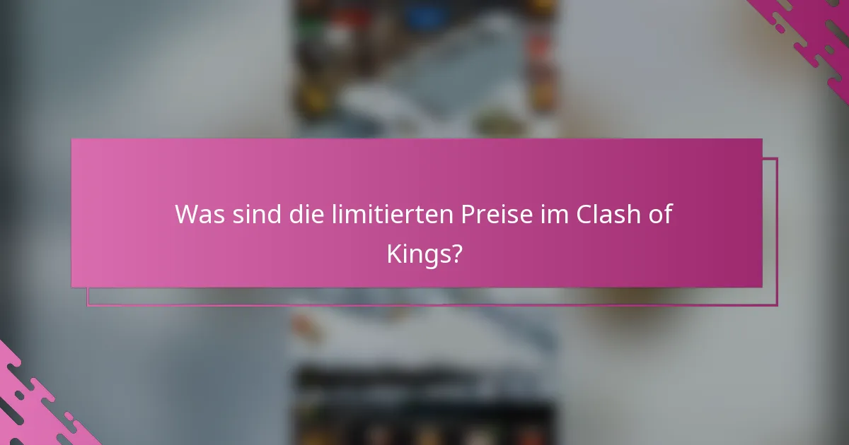 Was sind die limitierten Preise im Clash of Kings?